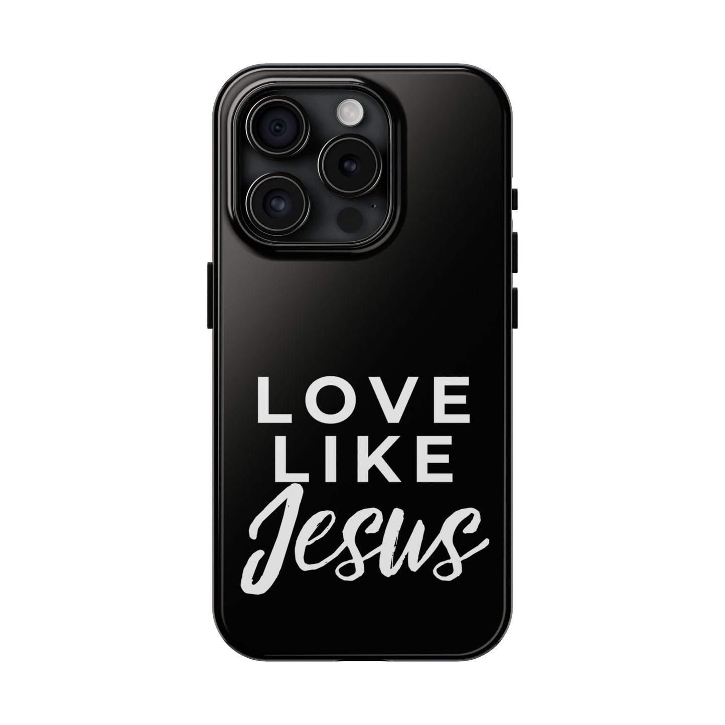 LOVE LIKE JESUS B+W PHONE CASE