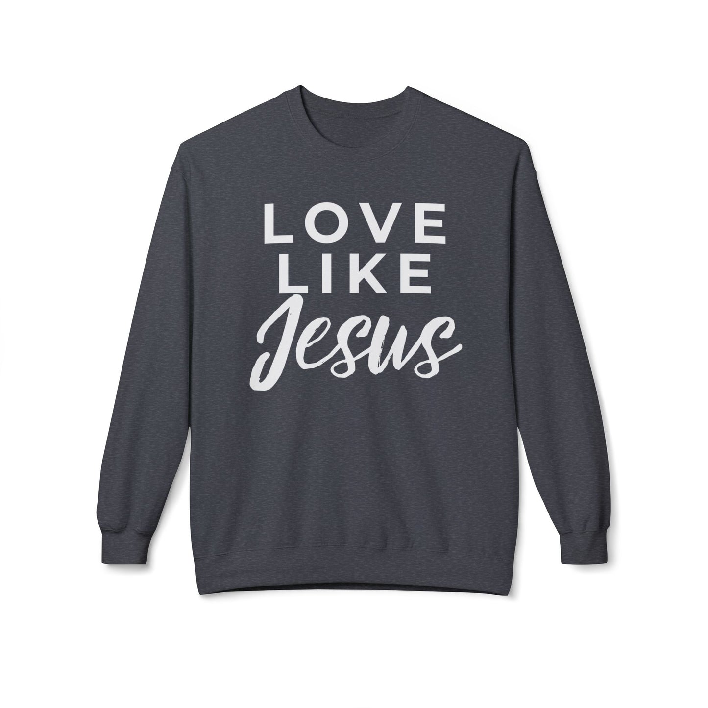 LOVE LIKE JESUS CREWNECK SWEATSHIRT