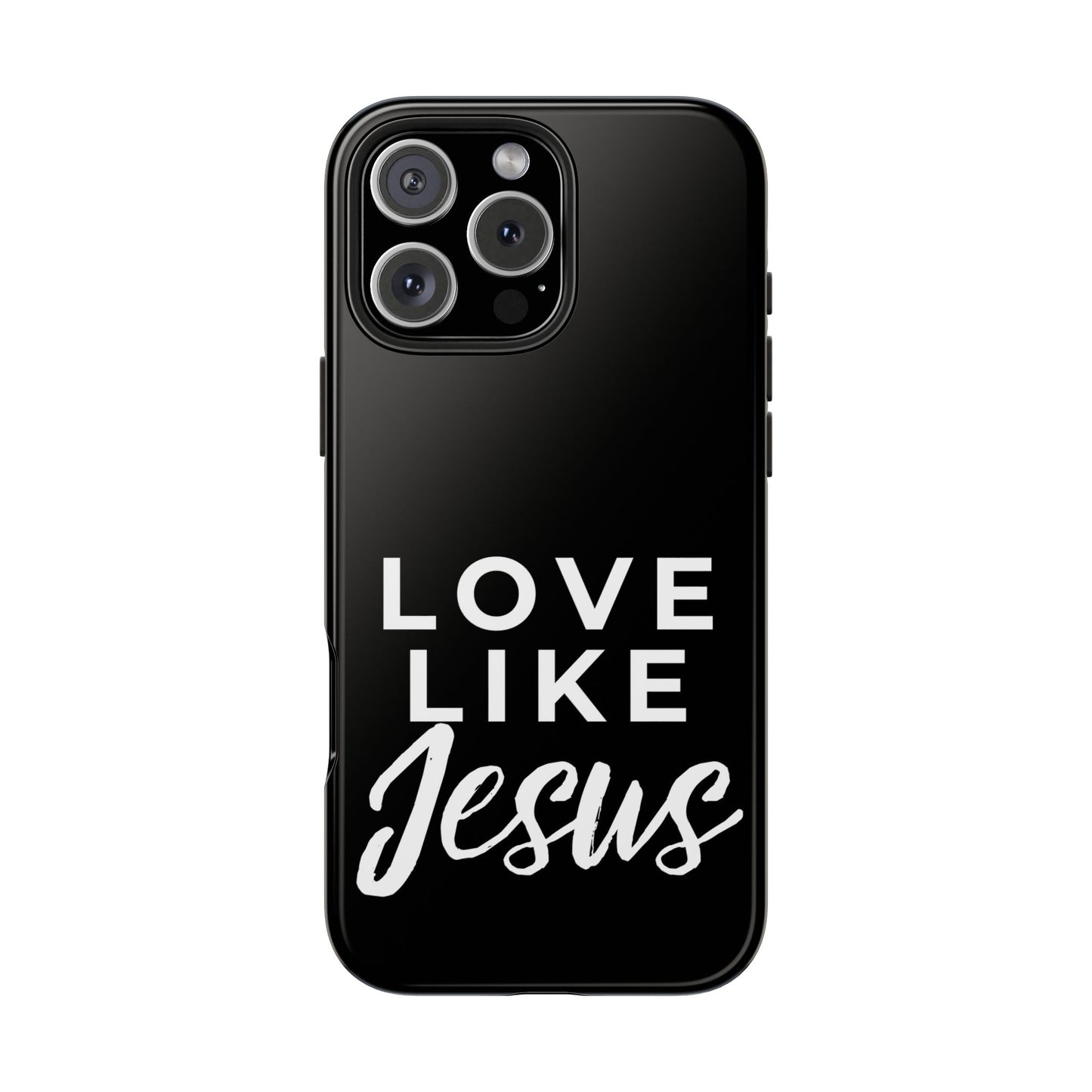 LOVE LIKE JESUS B+W PHONE CASE